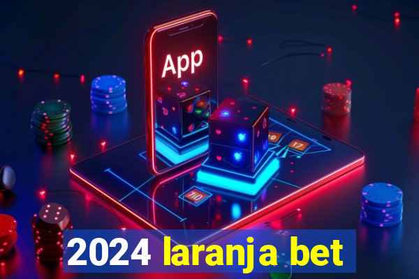 2024 laranja bet